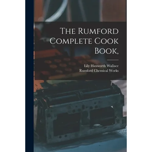 The Rumford Complete Cook Book,