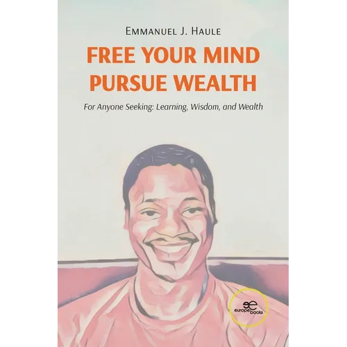 Free your Mind, Pursue Wealth