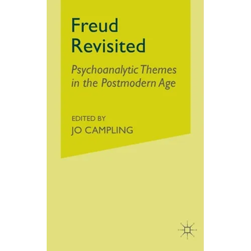 Freud Revisited: Psychoanalytic Themes in the Postmodern Age
