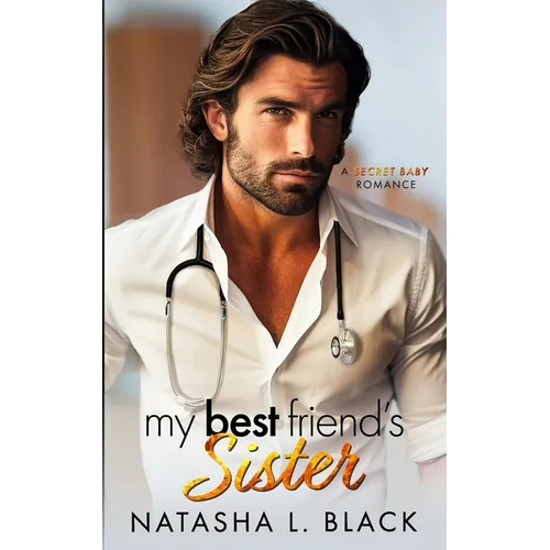 My Best Friend's Sister: A Secret Baby Romance