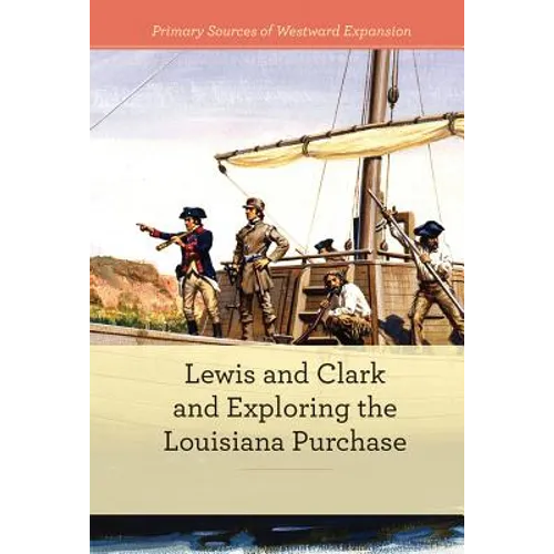 Lewis and Clark and Exploring the Louisiana Purchase