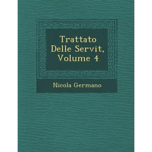Trattato Delle Servit�, Volume 4
