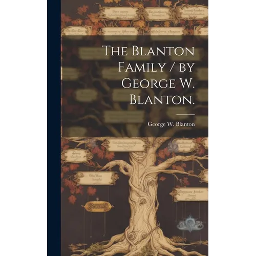The Blanton Family / by George W. Blanton.