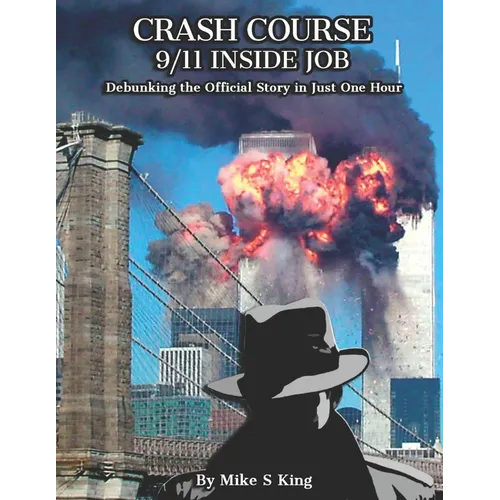 Crash Course: 9-11 INSIDE JOB: Debunking the Official Story in Just 1 Hour
