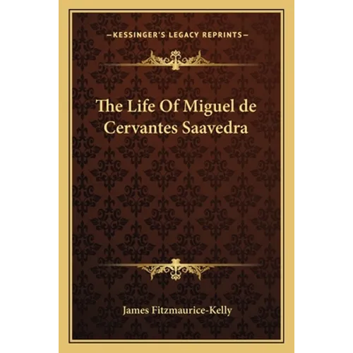 The Life Of Miguel de Cervantes Saavedra