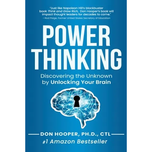 Power Thinking: Discovering the Unknown by Unlocking Your Brain