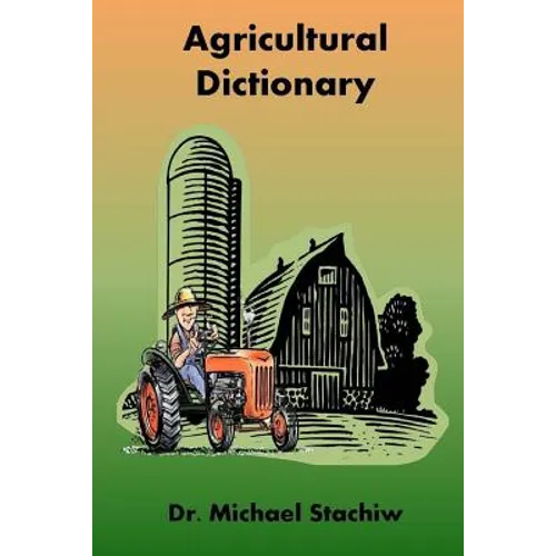 Agriculture Dictionary: Terminology of the Agriculture Industry