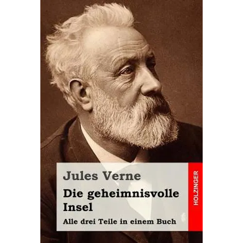 Die geheimnisvolle Insel: Alle drei Teile in einem Buch