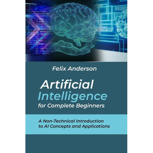 Artificial Intelligence for Complete Beginners: A Non-Technical Introduction to AI Concepts and Applications