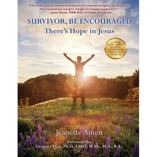 Survivor, Be Encouraged: There's Hope in Jesus