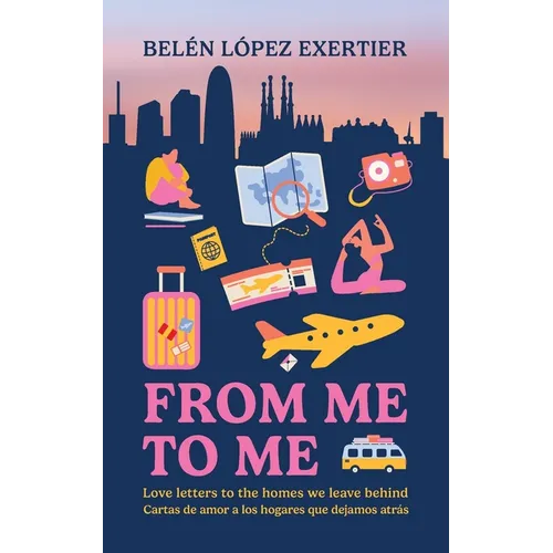 From Me to Me: Love letters to the homes we leave behind