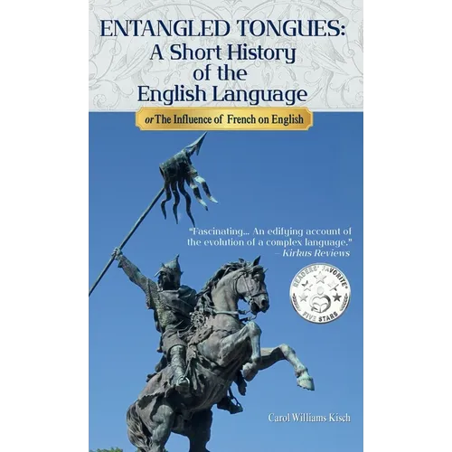 Entangled Tongues: A Short History of the English Language or The Influence of French on English
