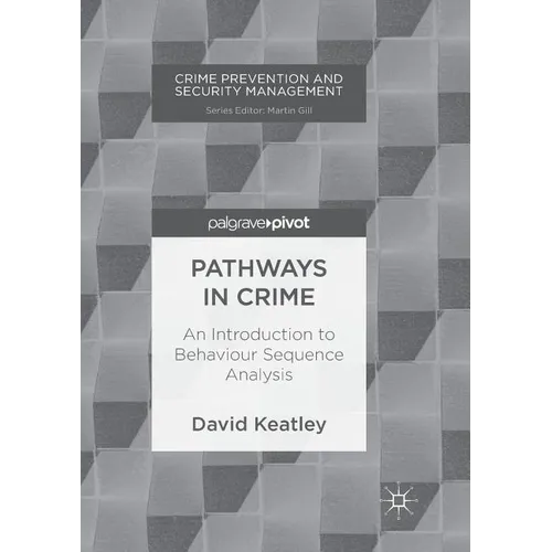 Pathways in Crime: An Introduction to Behaviour Sequence Analysis