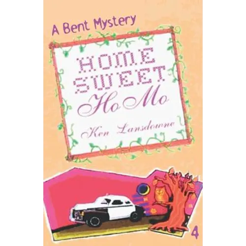 Home Sweet Homo: A Bent Mystery