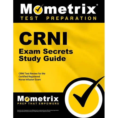 Crni Exam Secrets Study Guide: Crni Test Review for the Certified Registered Nurse Infusion Exam