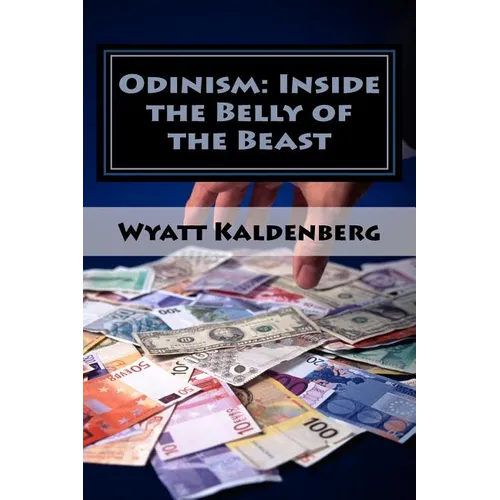 Odinism: Inside the Belly of the Beast: Essays on Heathenism inside The New World Order