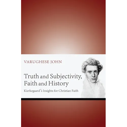 Truth and Subjectivity, Faith and History