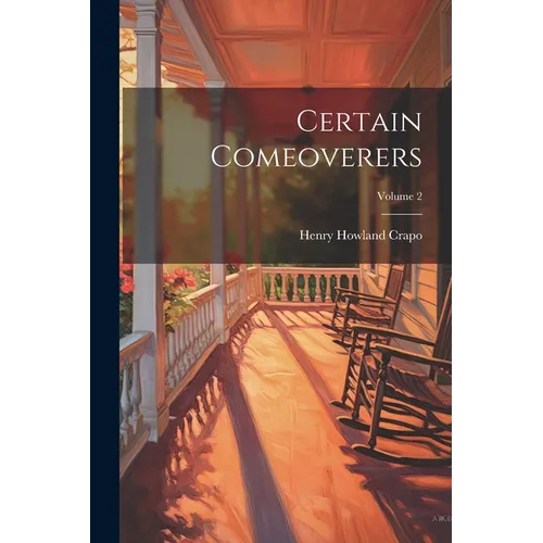 Certain Comeoverers; Volume 2