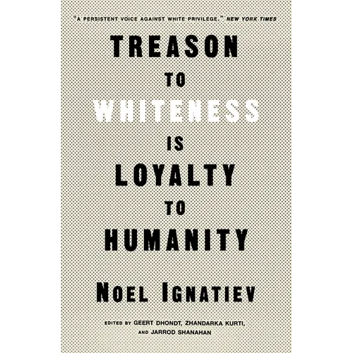 Treason to Whiteness Is Loyalty to Humanity