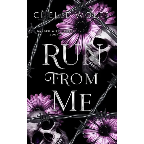 Run From Me: A standalone snarky dark romance