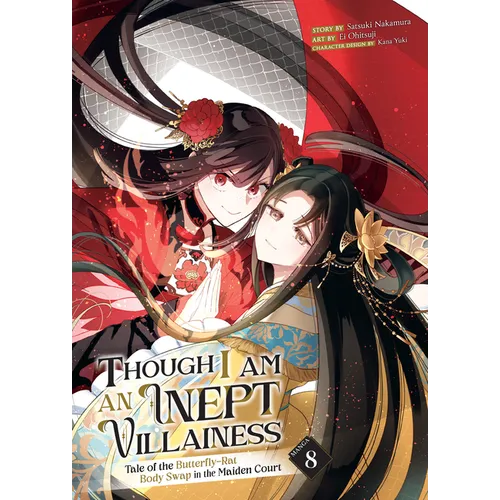 Though I Am an Inept Villainess: Tale of the Butterfly-Rat Body Swap in the Maiden Court (Manga) Vol. 8
