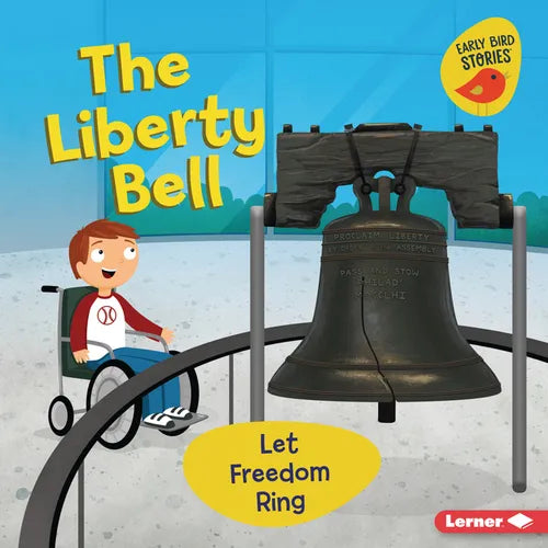 The Liberty Bell: Let Freedom Ring