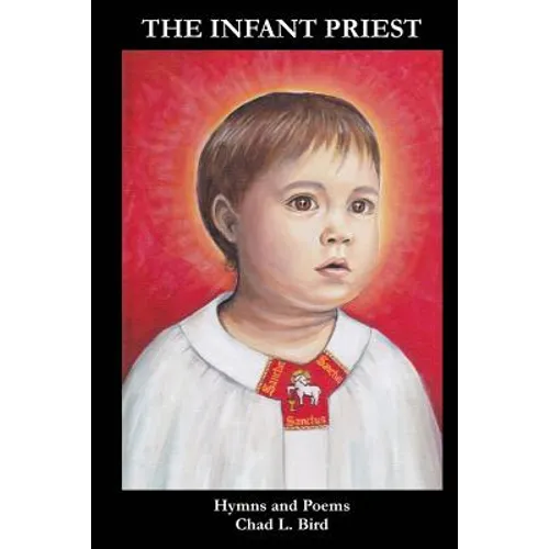 The Infant Priest: Hymns and Poems