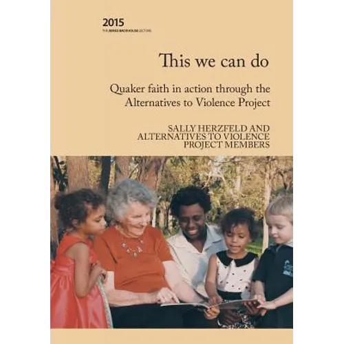 This we can do: Quaker faith in action through the Alternatives to Violence Project