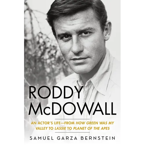 Roddy McDowall: An Actor's Life -- From How Green Was My Valley to Lassie to Planet of the Apes