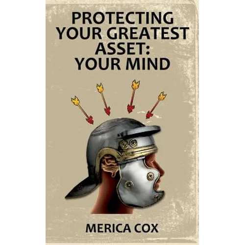Protecting Your Greatest Asset: Your mind