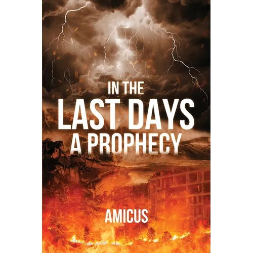 In the Last Days: A Prophecy