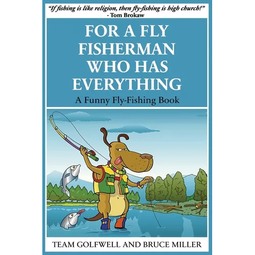 For a Fly Fisherman Who Has Everything: A Funny Fly Fishing Book