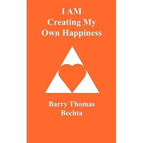 I AM Creating My Own Happiness