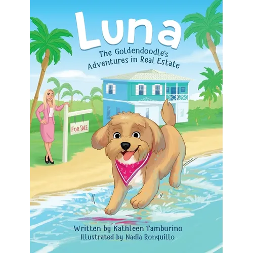Luna, The Goldendoodle's Adventures in Real Estate