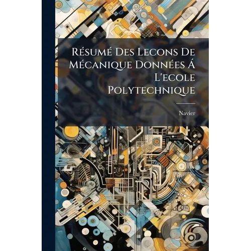 Résumé Des Lecons De Mécanique Données Á L'ecole Polytechnique