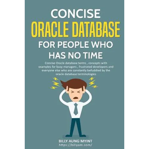 Concise Oracle Database For People With No Time