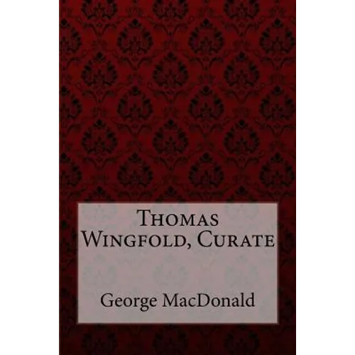 Thomas Wingfold, Curate George MacDonald