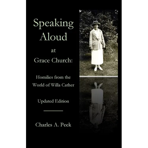 Speaking Aloud at Grace Church: Homilies from the World of Willa Cather