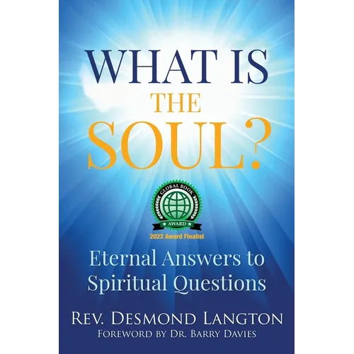 What Is the Soul?: Eternal Answers to Spiritual Questions