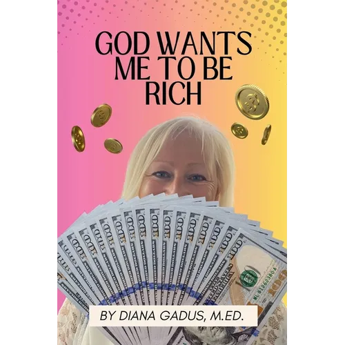 God Wants Me To Be Rich