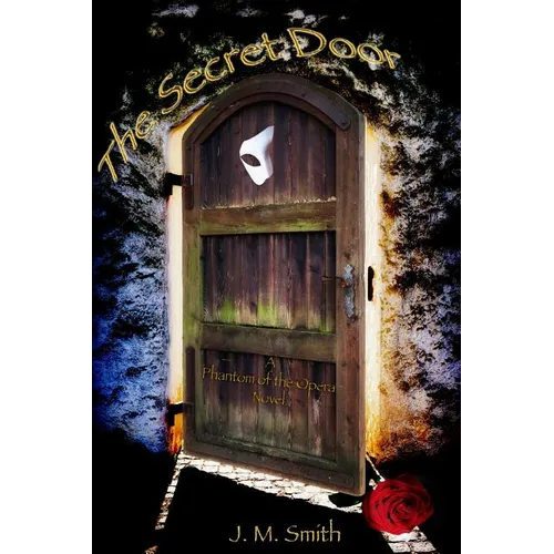 The Secret Door: A Phantom of the Opera Novel