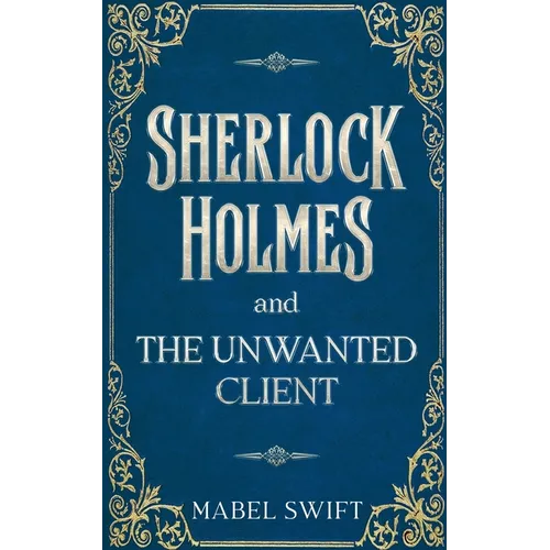 Sherlock Holmes and The Unwanted Client