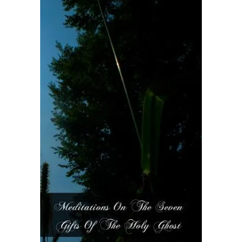 Meditations On The Seven Gifts Of The Holy Ghost