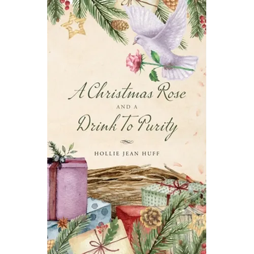 A Christmas Rose and a Drink To Purity