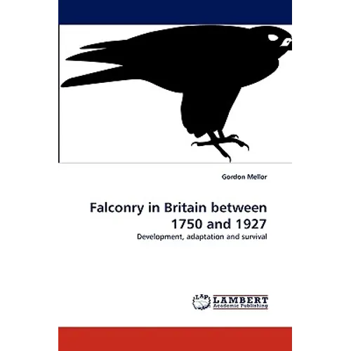 Falconry in Britain between 1750 and 1927