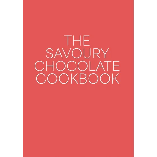 The Savoury Chocolate Cookbook