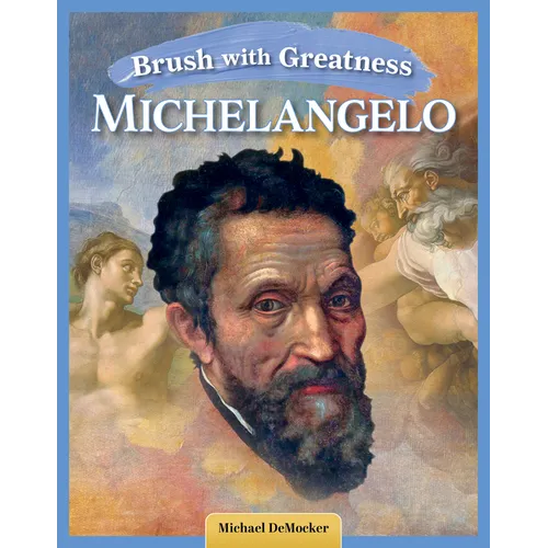 Brush with Greatness: Michelangelo Buonarroti
