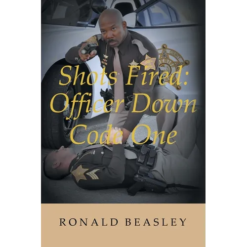 Shots Fired: Officer Down, Code One