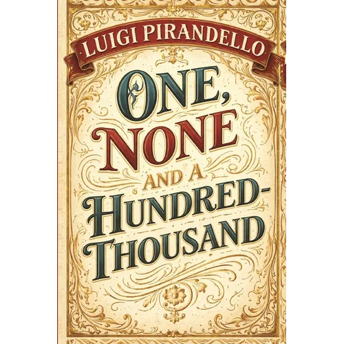 One, None and a Hundred-thousand