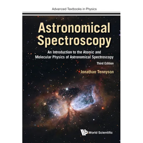 Astronomical Spectroscopy: An Introduction to the Atomic and Molecular Physics of Astronomical Spectroscopy (Third Edition)